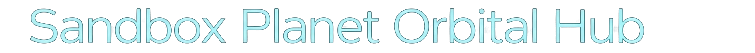 Sandbox Planet Orbital Hub